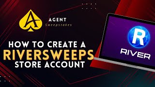 Riversweeps Agent - Store Account Setup