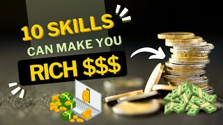 10 Skills Can Make You Rich