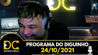 Programa do Diguinho  -  24/10/2021
