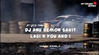 DJ Anu Remon Sakit Lagi X You And I 2021 - Ucil Fvnky