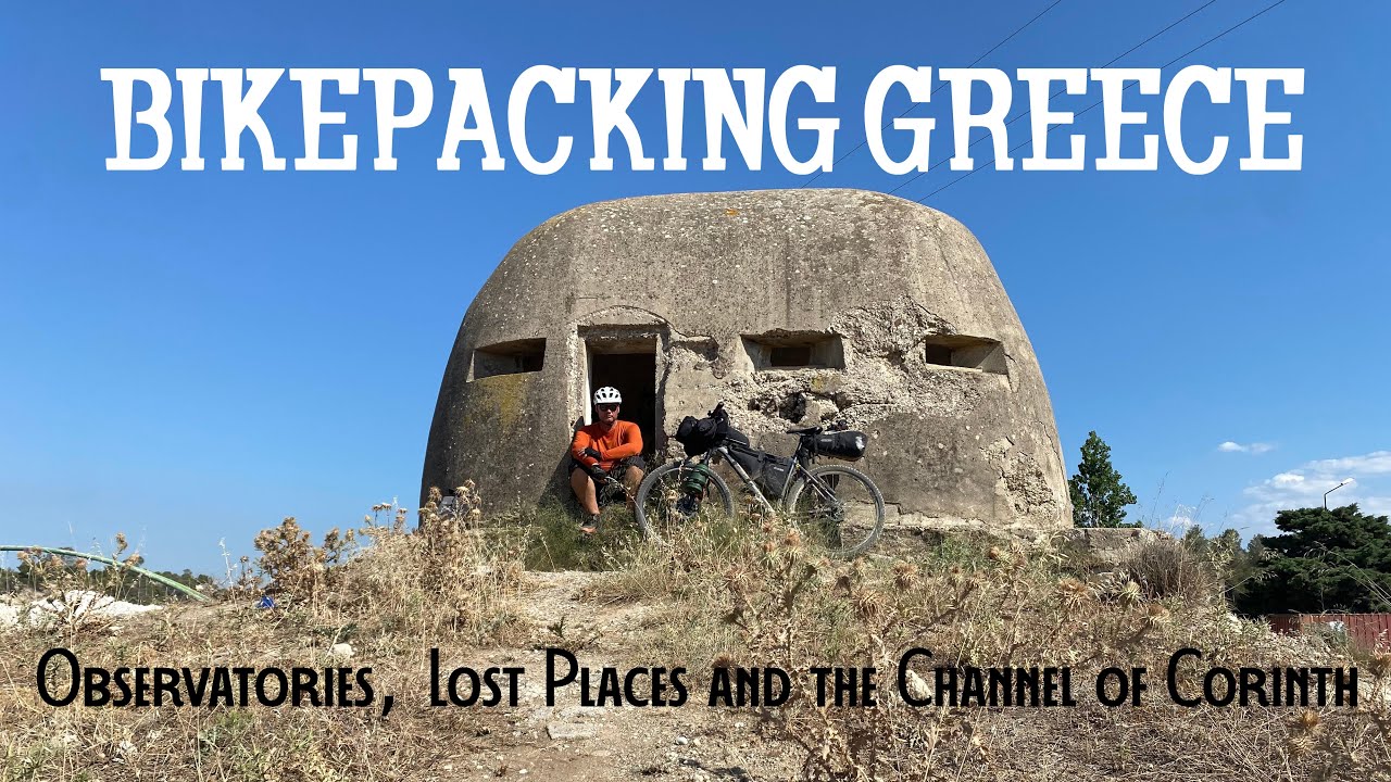 Bikepacking Greece - Observatories, Lost Places and the Channel of Corinth