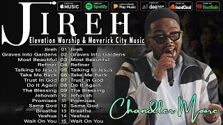 Jireh, Most Beautiful, Promises | Chandler Moore | Elevation Worship & Maverick City Music 2024