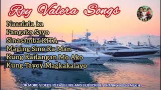 REY VALERA SONGS •ALL TIME FAVORITE SONGS•MGA KANTA NA KAY SARAP BALIK BALIKAN•Di kailanman naluluma