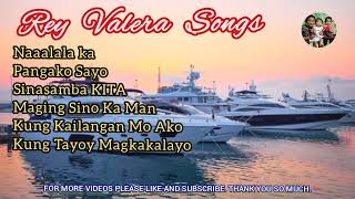 REY VALERA SONGS •ALL TIME FAVORITE SONGS•MGA KANTA NA KAY SARAP BALIK BALIKAN•Di kailanman naluluma