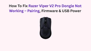 How To Fix Razer Viper V2 Pro Dongle Not Working – Pairing, Firmware & USB Power