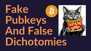 Fake Pubkeys And False Dichotomies (Bitcoin)