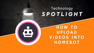 Homebot Video Upload Instructions