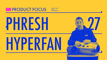 Phresh Hyperfans | Product Focus