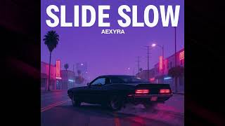 Aexyra - Slide Slow