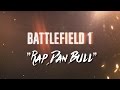 Battlefield 1 rap  dan bull rap parts only