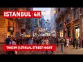 Istanbul City Night Walking Tour| Night Life Taksim,Istiklal Street |6 March 2021 |4k UHD 60fps