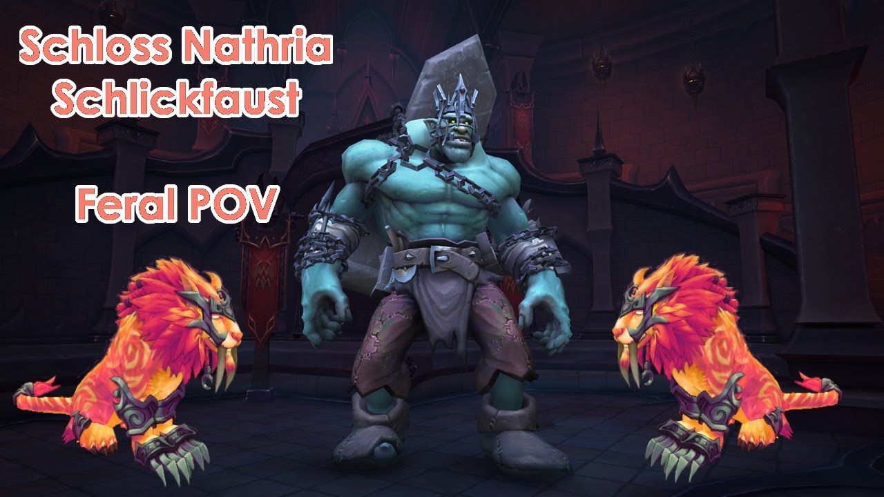 Schloss Nathria Schlickfaust ~ Feral Druid POV