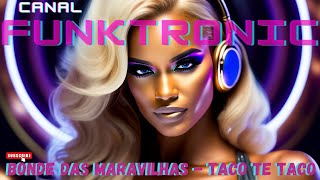 Bonde Das Maravilhas - Taco Te Taco