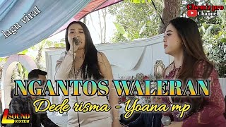 Download lagu NGANTOS WALERAN - YOANA MP & DEDE RISMA - JURUJUS LIVE ASRAMA CIBODAS