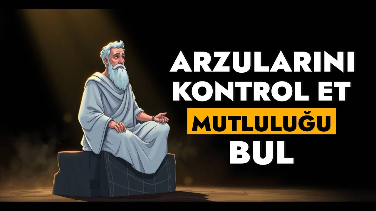 Arzularınıza Hakim Olun, Mutluluğu Bulun | Stoacılık