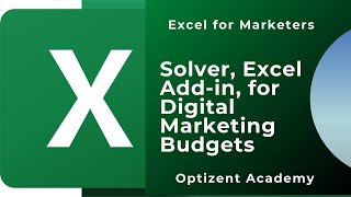 Using Solver, Excel Add-in for Digital Marketing Budget Allocation