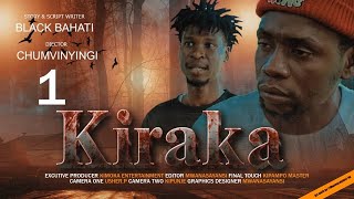 KIRAKA☠️ EPISODE [1]                                        STARING KIMOKA, CHUMVINYINGI & CHENDU.