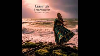 Kavmen Lab - Çırpınır Karadeniz (Karadeniz Versiyon) Şacakbudeniz Şacak