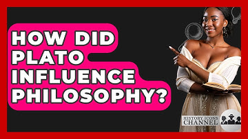 How Did Plato Influence Philosophy? - History Icons Channel