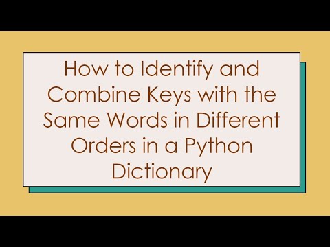 How to Identify and Combine Keys with the Same Words in Different Orders in a Python Dictionary