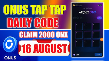 ONX Daily Code Today 16 August | ONUS Tap Tap Tap Daily Code Today 16 August |  $ONX Coin Airdrop