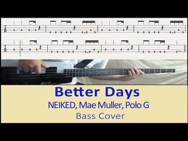 NEIKED, Mae Muller, Polo G - Better Days (Bass cover with tabs 236)