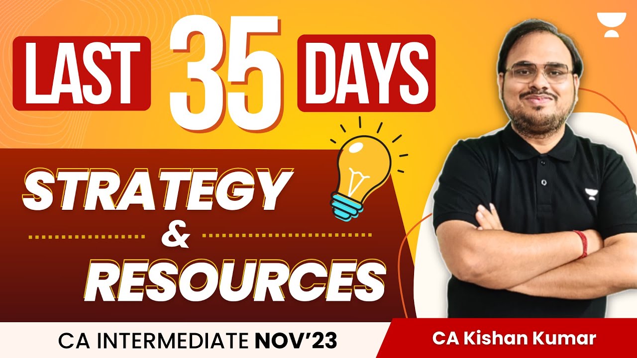 Last 35 days Strategy & Resource | CA Inter Nov'23 | CA Kishan Kumar ...