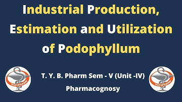 Industrial production, estimation and utilization of podophyllotoxin (HINDI)