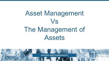 Asset Management vs. The Management of Assets