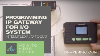 How-To Video: Programming an IP Gateway for the Intelliflex® I/O System Wealth