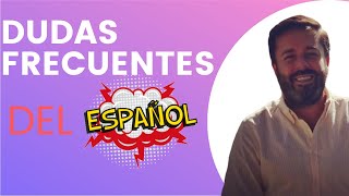 Dudas frecuentes del español ???