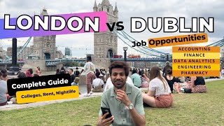 LONDON vs DUBLIN colleges | PSW Visa in UK vs IRELAND | Jobs | Fees | Part time Jobs