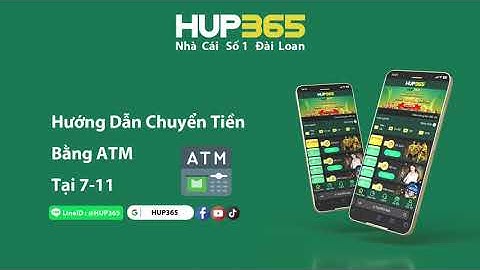 Cách Chuyển Tiền qua ATM Tại Siêu Thị 711 Seven Eleven Đài Loan Mới Nhất  HUP365