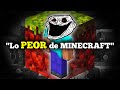 EL JUGADOR QUE VIO LO PEOR DE MINECRAFT