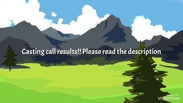 CASTING CALL RESULTS (read the description!!!)