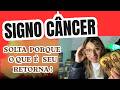 ♋CÂNCER♥️PODE SOLTAR PORQUE O QUE É TEU RETORNA!