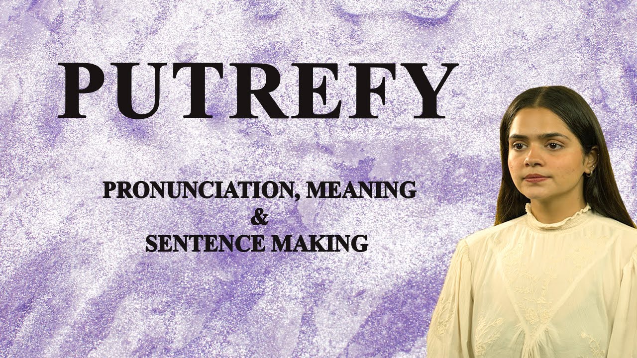 Putrefy - Meaning_&_Pronunciation_Word_World_Audio_Video_Dictionary ...