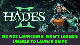 How To Fix Hades 2 Not Launching, Won't Launch, Unable to Launch Error On PC | #hades2