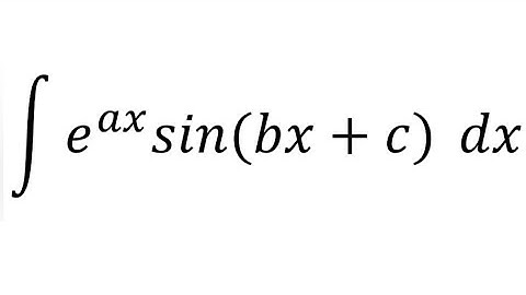 Integral of e^(ax)sin(bx + c)