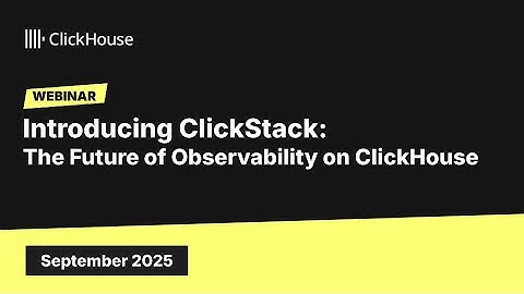 Introducing ClickStack: The Future of Observability on ClickHouse