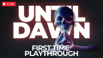 UNTIL DAWN REMAKE FIRST TIME PLAYTHROUGH - PART 2 (Full Livestream)