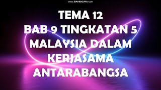 SEJARAH TING.5 - BAB 9 (MALAYSIA DALAM KERJASAMA ANTARABANGSA)