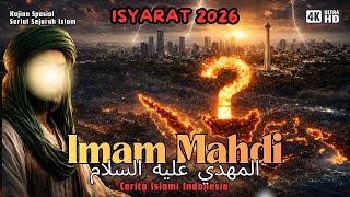 Isyarat Imam Mahdi 2026 : Mengapa Indonesia Jadi Perhatian Dunia dan Sangat Ditakuti Kedatanganya ‼️