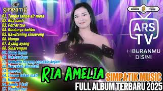 Download Lagu TANGIS TANPA AIR MATA | Ria Amelia | SIMPATIK MUSIC FULL ALBUM TERBARU 2025 MP3