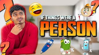 What if THINGS is a person 🤔😂🔥 | HARISHHATRICKS | #harishhatricks #youtube #comedy