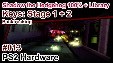[013] Shadow the Hedgehog - 100% Including Library - Remaining Keys: Stage 1 + 2