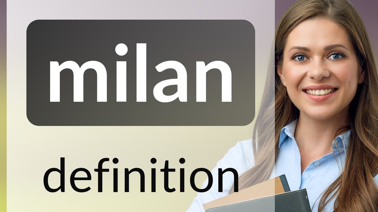 Milan what is MILAN meaning YouTube