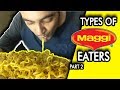 Types of maggi eaters  anil lobo