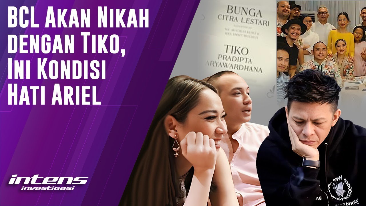BCL & Tiko Akan Nikah di Bali, Ini Kondisi Hati Ariel | Intens Investigasi | Eps 3090
