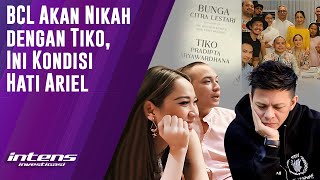 BCL & Tiko Akan Nikah di Bali, Ini Kondisi Hati Ariel | Intens Investigasi | Eps 3090